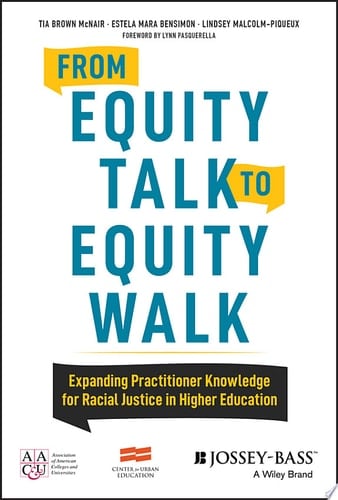 From Equity Talk to Equity Walk Expanding Practitioner Knowledge for Racial Justice in Higher Education