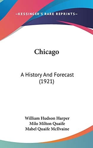 Chicago A History And Forecast (1921)