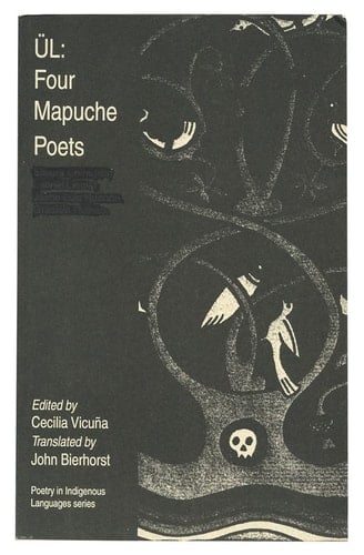 ÜL: Four Mapuche Poets (Poetry in Indigenous Languages)