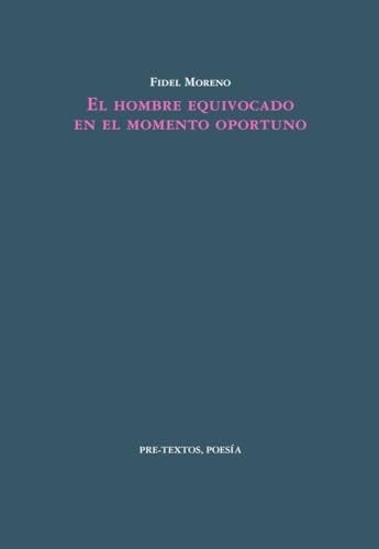 El Hombre Equivocado En El Momento Oportuno (poesía)