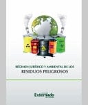 Régimen Jurídico y Ambiental de los Residuos Peligrosos