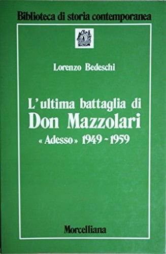 L'ultima battaglia di Don Mazzolari "Adesso" 1949-1959