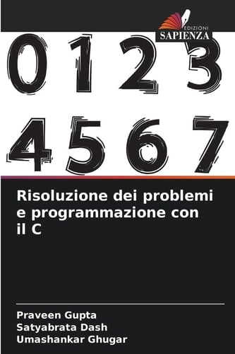 Risoluzione dei problemi e programmazione con il C (Italian Edition)