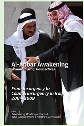 Al-Anbar Awakening Iraqi Perspectives Volume 2 From Insurgency to Counterinsurgency in Iraq 2004-2009