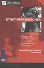 Etnorreparaciones la justicia colectiva étnica y la reparación a pueblos indígenas y comunidades afrodescendientes en Colombia