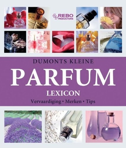 Dumonts kleine parfum lexicon productie, merken, praktijk