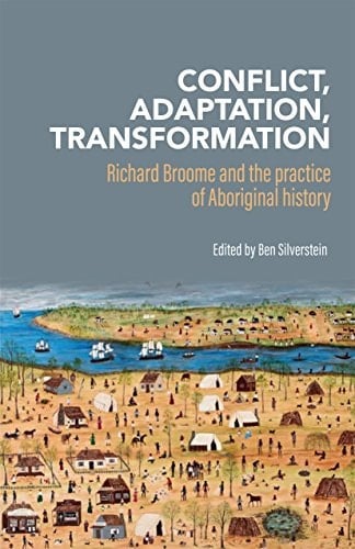 Conflict, Adaptation, Transformation Richard Broome and the Practice of Aboriginal History