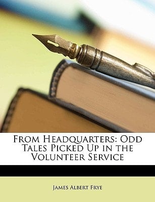 From Headquarters: Odd Tales Picked Up in the Volunteer Service