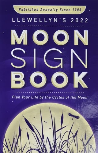 Llewellyn's 2022 Moon Sign Book Plan Your Life by the Cycles of the Moon