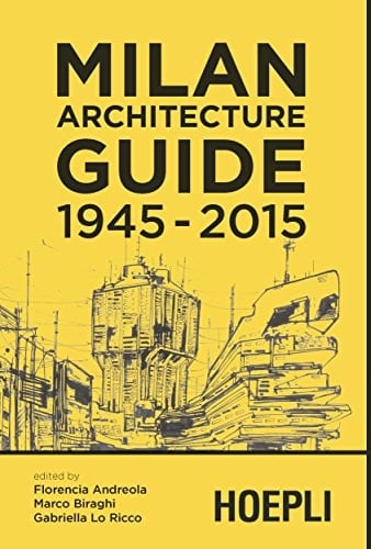 Milan Architecture Guide 1945 - 2015
