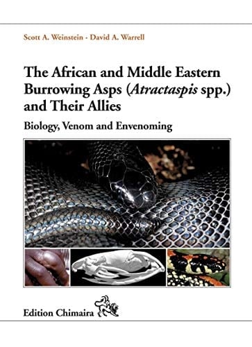 The African and Middle Eastern Burrowing Asps (Atractaspis Spp.) and Their Allies : Biology, Venom and Envenoming