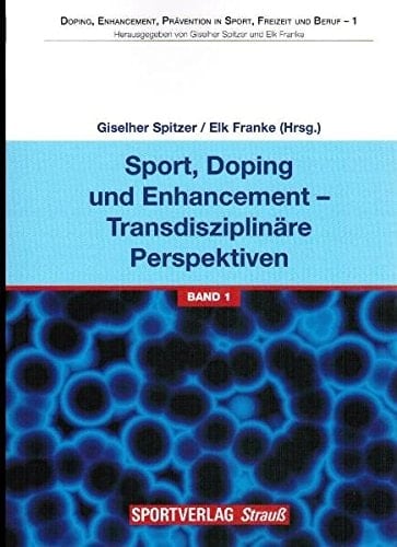 Sport, Doping und Enhancement - sportwissenschaftliche Perspektiven