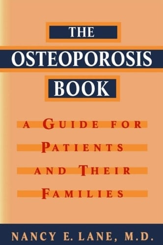 The Osteoporosis Book: A Guide for Patients and Their Families