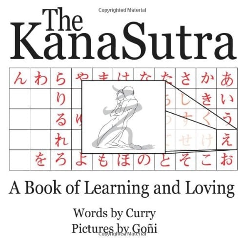 The Kana Sutra: A Book of Learning and Loving