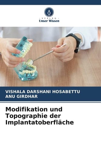 Modifikation und Topographie der Implantatoberfläche (German Edition)