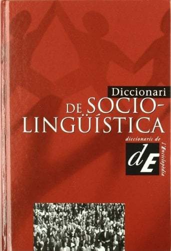 Diccionari de sociolingüística Francesc Ruiz i San Pascual, Rosa Sanz i Ribelles, Jordi Solé i Camardons ; pròleg d'Albert Bastardas