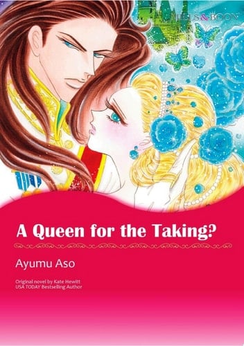 A QUEEN FOR THE TAKING? Mills & Boon Comics