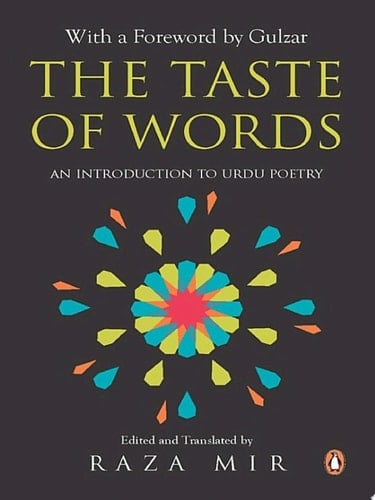 The Taste of Words An Introduction to Urdu Poetry