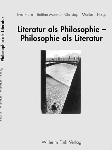 Literatur als Philosophie - Philosophie als Literatur