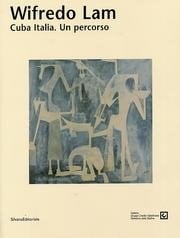Wifredo Lam Cuba-Italia, un percorso