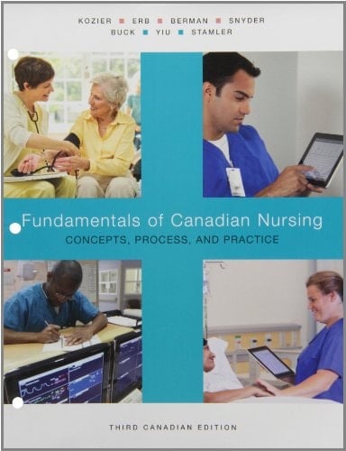 Fundamentals of Canadian Nursing Concepts, Process, and Practice, Third Canadian Edition, Loose Leaf Version