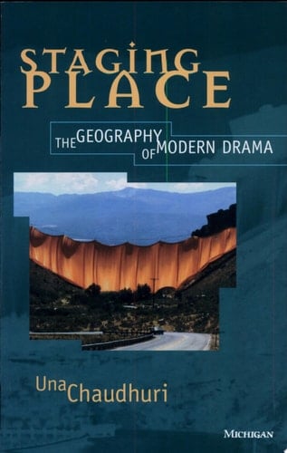 Staging Place The Geography of Modern Drama