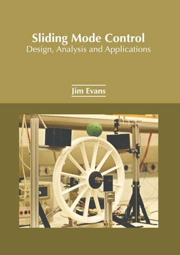 Sliding Mode Control: Design, Analysis and Applications