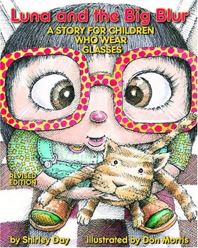 Luna and the Big Blur A Story for Children who Wear Glasses