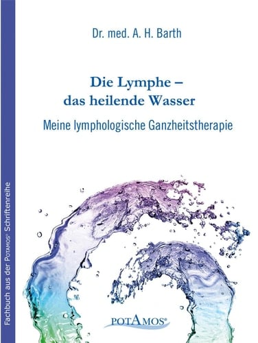 Die Lymphe - das heilende Wasser Meine lymphologische Ganzheitstherapie