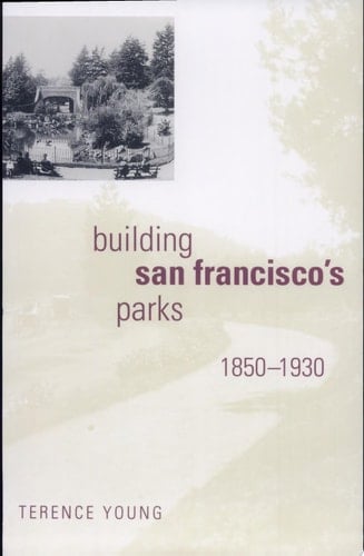 Building San Francisco's Parks, 1850–1930