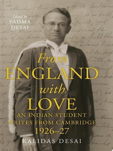 From England with Love An Indian Student Writes from Cambridge (1926–27)