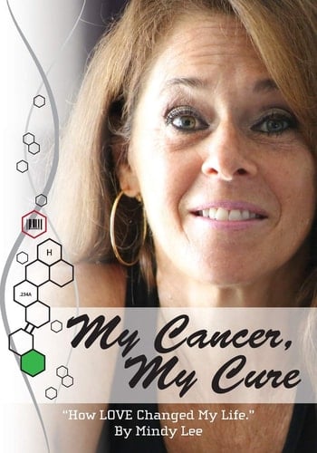 My Cancer, My Cure How Love Changed My Life