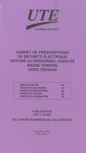 Carnet de prescriptions de sécurité électrique destiné au personnel habilité bas UTE C 18-540 MAJ 2004