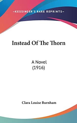 Instead Of The Thorn A Novel (1916)