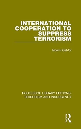 International Cooperation to Suppress Terrorism (RLE: Terrorism and Insurgency)