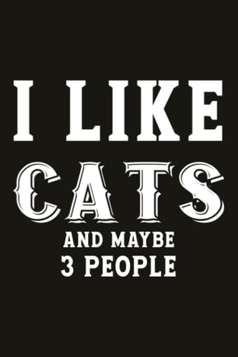 I Like Cats And Maybe Like 3 People Cat Lover Gifts Women Gratitude Journal: Guided Gratitude with 52 Inspirational quote + Self Reflection Resources ... Mindfulness and Happiness Journal for Women)