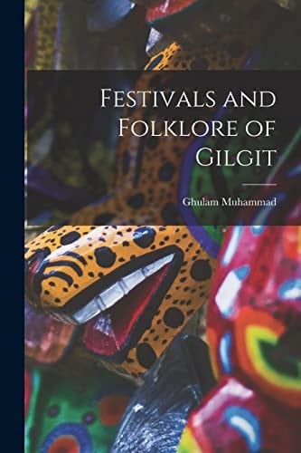 Festivals and Folklore of Gilgit