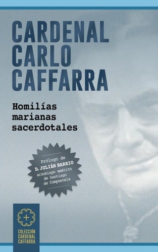 Cardenal Carlo Caffarra: Homilías marianas sacerdotales (Spanish Edition)