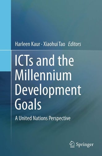 ICTs and the Millennium Development Goals A United Nations Perspective