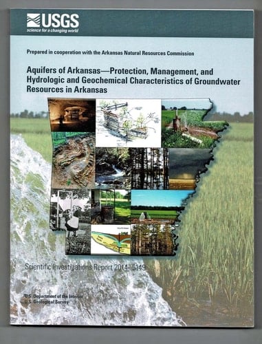 Aquifiers of Arkansas - Protection, Management, and Hydrologicand Geochemical Characteristics of Groundwater Resources in Arkansas