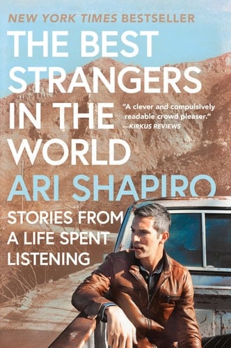 The Best Strangers in the World Stories from a Life Spent Listening