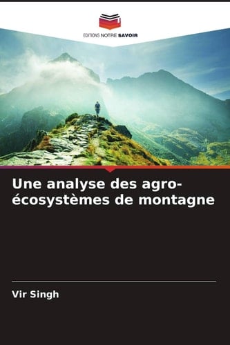 Une analyse des agro-écosystèmes de montagne (French Edition)