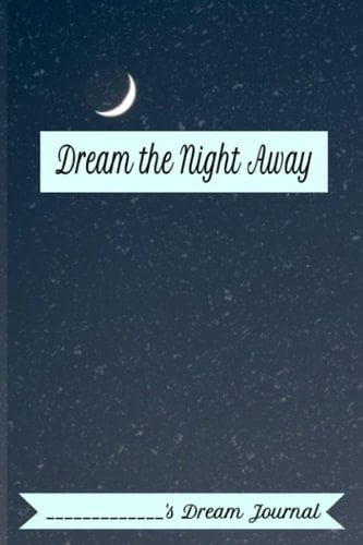 Men's/Women's Dream Journal: Perfect Journal/Diary for Lucid Dreaming, Dreaming, Nightly Thoughts, Morning Thoughts, and More!
