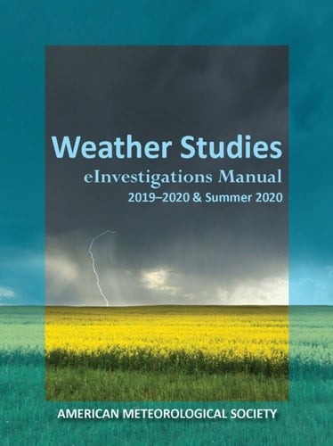Weather Studies Investigations Manual: 2019-2020 & Summer 2020
