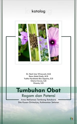 TUMBUHAN OBAT - Ragam dan Potensi Area Reklamasi Tambang Batubara Site Kusan-Girimulya, Kalimantan Selatan