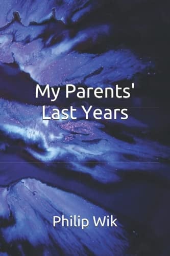 My Parents' Last Years When Upon Life's Billows