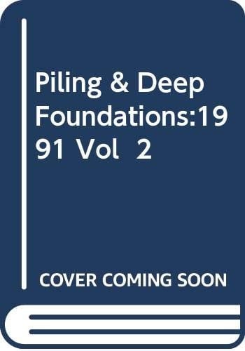 Piling & Deep Foundations:1991 Vol 2