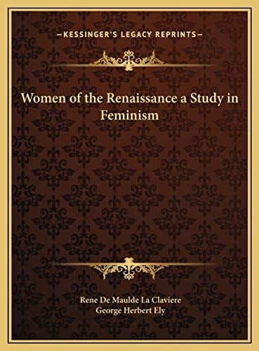 Women of the Renaissance a Study in Feminism