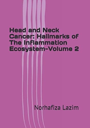 Head and Neck Cancer Hallmarks of The Inflammation Ecosystem-Volume 2