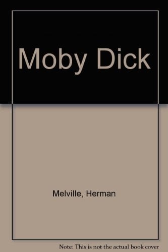 Moby Dick Based on the Novel by Herman Melville